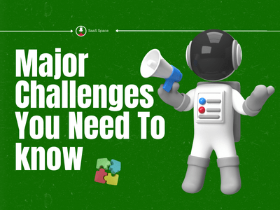 Major Challenges Faced By Saas Startups Saas Space Major Challenges Faced By Saas Startups Saas Space