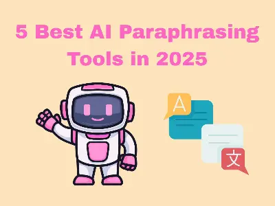 5 Best Ai Paraphrasing Tools In 2025