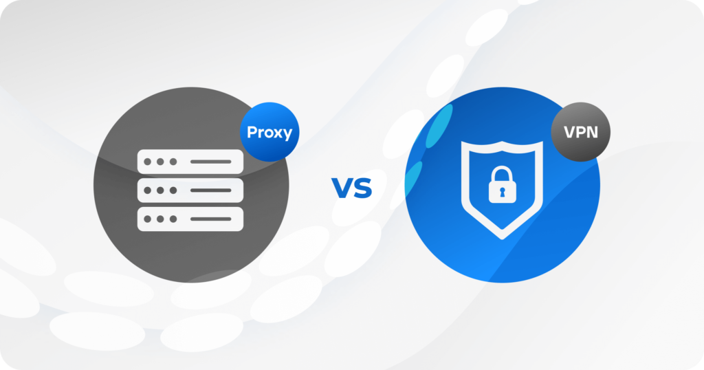 Proxy vs VPN