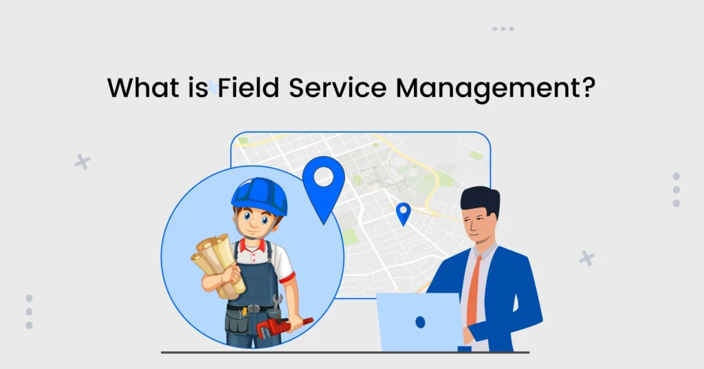Field Service Software Tips