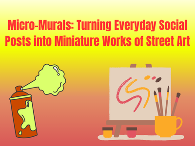 Micro-Murals: Turning Everyday Social Posts into Miniature Works of Street Art