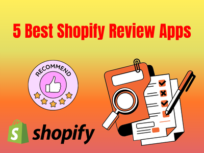 5 Best Shopify Review Apps